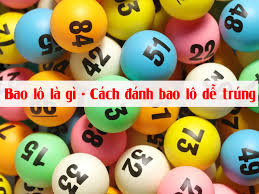 Bao Lô Là Gì? Luật Chơi Và Cách Chơi Bao Lô Trúng Liên Tục 2 Cách chơi bao lô