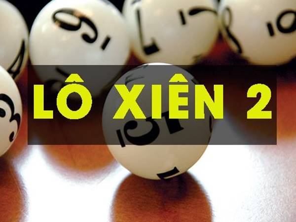 Lô Xiên 2 Là Gì? Luật Chơi Và Cách Thức Đánh Lô Xiên 2 Dễ Trúng Nhất 1 Lô xiên 2 là gì?